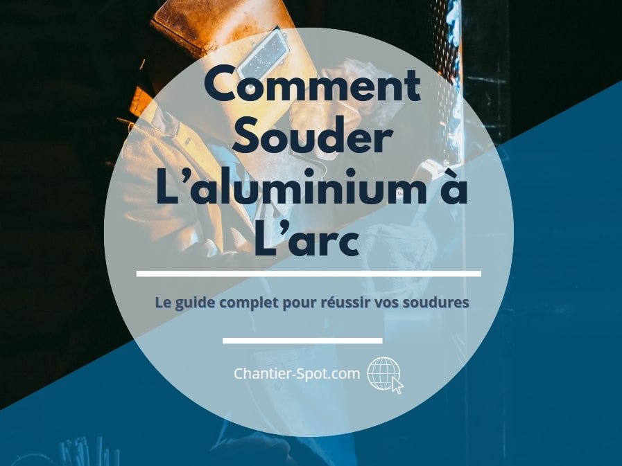 Comment souder l’aluminium à l’arc